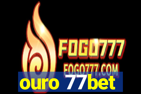 ouro 77bet